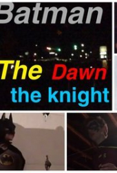 Batman the Dawn of the Knight