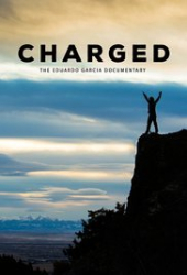 Charged: The Eduardo Garcia Story