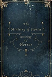 The Ministry of Stories Anthology of Horror