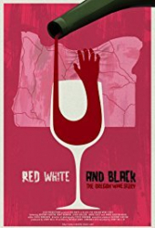 Red White & Black: The Oregon Winemakers Story