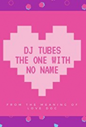 DJ Tubes: The One with No Name