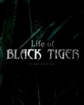 Life of Black Tiger