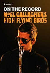 On the Record: Noel Gallagher’s High Flying Birds: Who Built The Moon