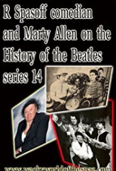 R Spasoff Comedian and Marty Allen on the History of the Beatles Series 14