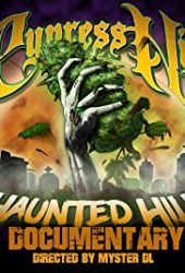 Cypress Hill: The Haunted Hill documentary