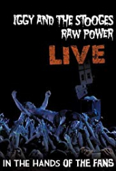 Iggy & The Stooges: Raw Power Live – In the Hands of the Fans