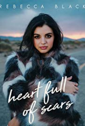 Rebecca Black: Heart Full of Scars