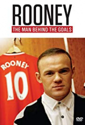 Rooney: The Man Behind the Goals