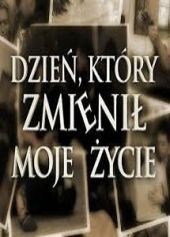 Dzień, który zmienił moje życie