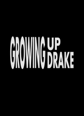 Growing Up Drake