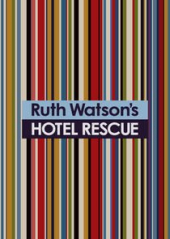 Ruth Watson’s Hotel Rescue