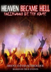 Heaven Became Hell: Hollywood Be Thy Name