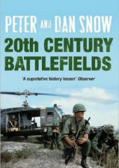 Peter and Dan Snow: 20th Century Battlefields