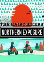 The Hairy Bikers’ Northern Exposure