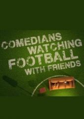 Comedians Watching Football with Friends