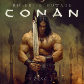 Conan Barbarzyńca. Część 1