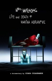 Bob Wilson’s Life & Death of Marina Abramovic