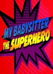 My Babysitter the Super Hero