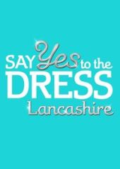 Say Yes to the Dress Lancashire