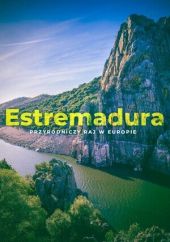 Estremadura – przyrodniczy raj w Europie