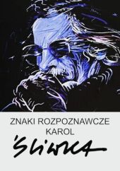 Znaki rozpoznawcze. Karol Śliwka