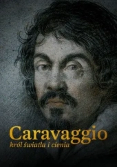 Caravaggio, król światła i cienia