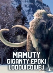 Mamuty - Giganci Epoki Lodowcowej