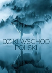 Dziki Wschód Polski