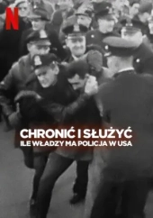 Chronić i służyć: Ile władzy ma policja w USA