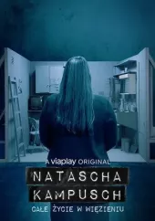 Natascha Kampusch - Całe życie w więzieniu