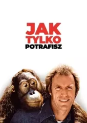 Jak tylko potrafisz