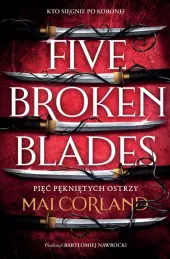 Five Broken Blades. Pięć pękniętych ostrzy