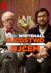 Jack Whitehall: Ojcostwo z moim ojcem