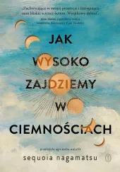 Jak wysoko zajdziemy w ciemnościach