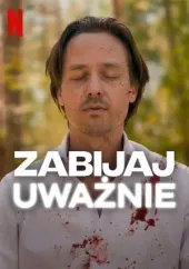 Zabijaj uważnie