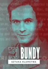 Ted Bundy: Sztuka kłamstwa