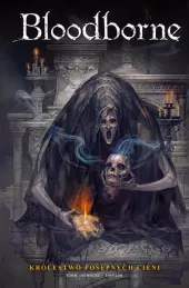 Bloodborne. Tom 4: Królestwo posępnych cieni