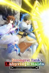 The Strongest Tank's Labyrinth Raids -A Tank with a Rare 9999 Resistance Skill Got Kicked from the Hero's Party-