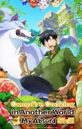 Campfire Cooking in Another World with my Absurd Skill