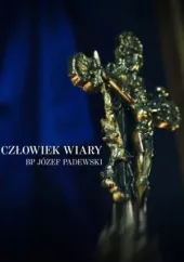 Człowiek wiary – bp Józef Padewski