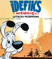 Idefiks i Nieugięci. Tom 7 – Lutycka przeprawa