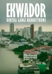Ekwador kontra gangi narkotykowe