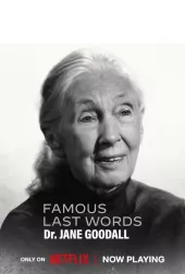 Słynne ostatnie słowa Dr Jane Goodall
