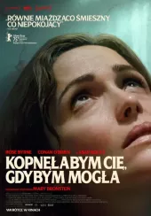 Kopnęłabym cię, gdybym mogła