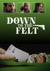     Down to the Felt