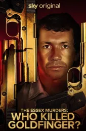     The Essex Murders: Who Killed Goldfinger?