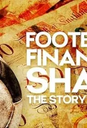     Football's Financial Shame: The Story of the V11