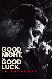     Good Night, and Good Luck.