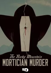     The Rocky Mountain Mortician Murder