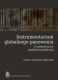 Instrumentarium globalnego panowania. O podmiotowych aspektach globalizacji